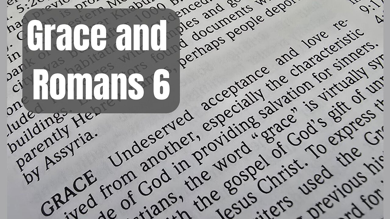 Grace and Romans the 6th Chapter