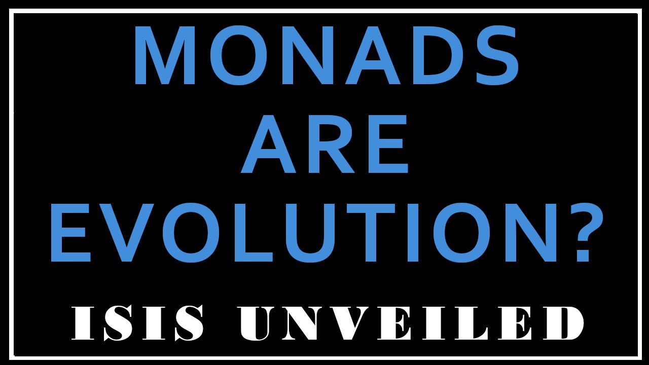 Esoterica: Monads or the Theory of Spiritual Evolution? -The Secret Doctrine