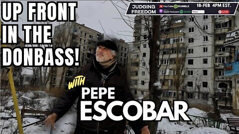 Pepe Escobar : Up Front in the Donbass!