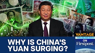 Chinese Yuan Surges in Global Forex Trade as US Dollar Faces Pressure | Vantage on Firstpost