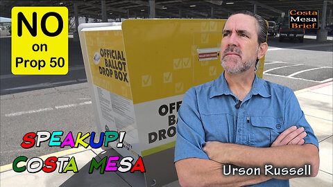 SpeakUp! Costa Mesa – Urson Russell on Proposition 50