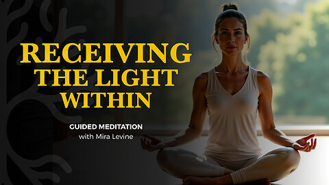 Guided Meditation - Receiving the Light Within
