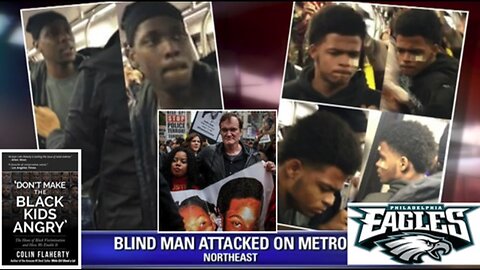 Colin Flaherty: Group of Black Men Assault Blind Man On Metro For Accidentally Bumping Into Them