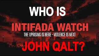 MONKEY WERX SITREP- INTIFADA WATCH, THE UPRISING IS HERE. ARE U READY? WHO IS JOHN QALT?