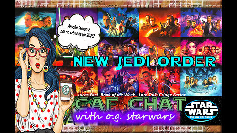 CAF CHAT || NJO Lore, Ahsoka S2 Cancelled and more
