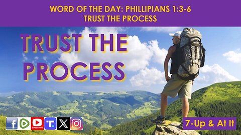 WORD OF THE DAY: PHILLIPIANS 1:3-6​ - TRUST THE PROCESS​