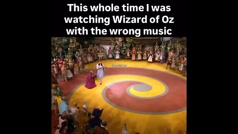 Wizard of Oz with the right music