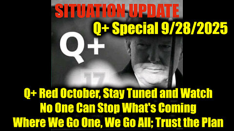 Q+ Red October 9.28.25, Stay Tuned and Watch