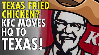 Kentucky Fried Chicken to become "Texas Fried Chicken" as headquarters moves to Augstin