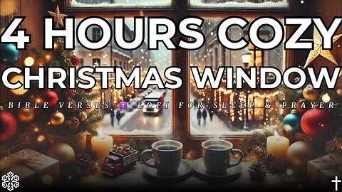 4 Hours Cozy Christmas Window + Bible Verses ❄️ LoFi for Sleep, Study & Prayer