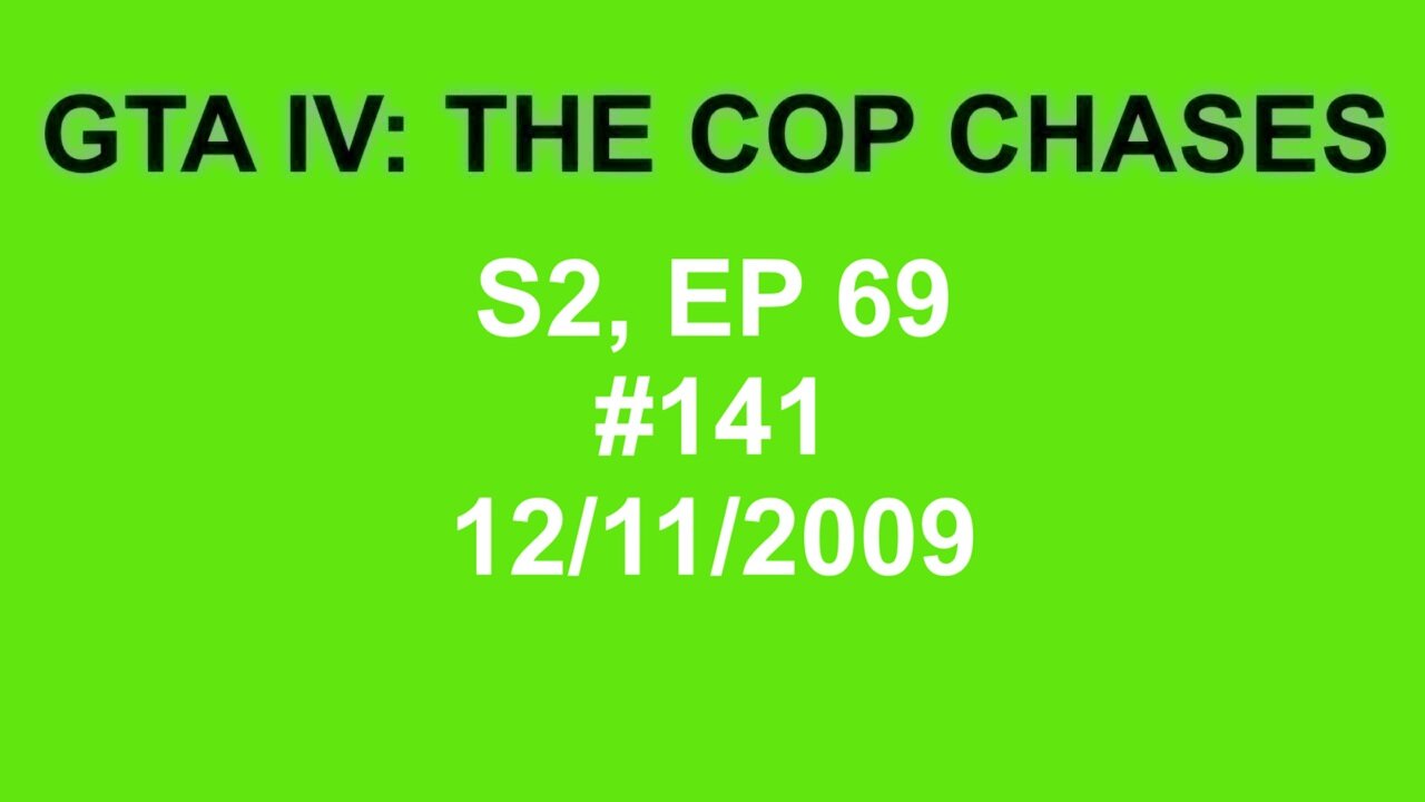 GTA IV: The Cop Chase S2 E69