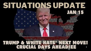 Situation Update 1/15/25 – Trump & White Hats' Next Move! Crucial Days Ahead!