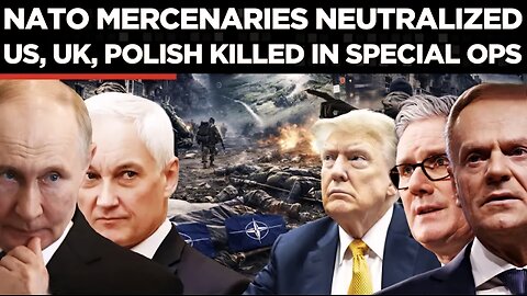 NATO EXPOSED! Russian Forces Kill US, British, Polish Troops, Reveals Chilling Details