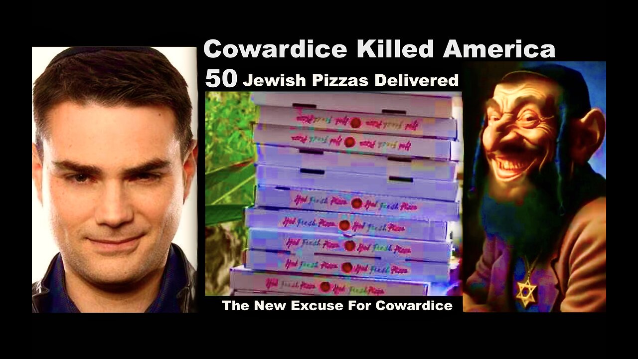 50 Jewish Pizzas Cowardice Killed USA Good Jews Good Nazis Good Grief Jim Fetzer VictorHugo