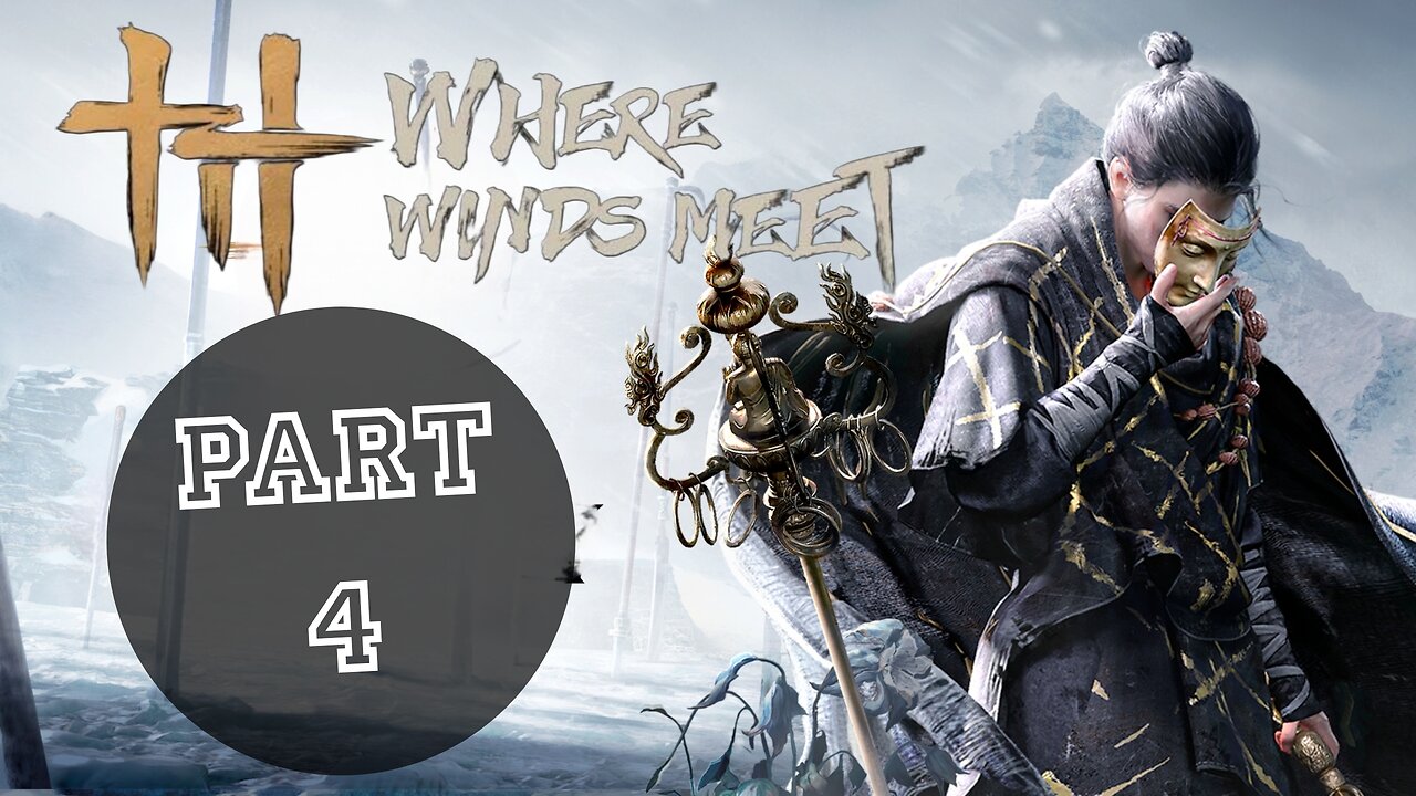 WHERE WINDS MEET Gameplay Walkthrough Part 4