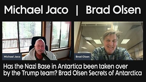 Has the Nazi Base in Antartica been taken over by the Trump team? Brad Olsen Secrets of Antarctica