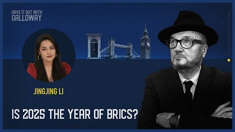 Have it out with Galloway: Is 2025 the year of BRICS?