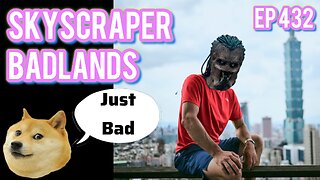 Episode 432 | Live Stream Podcast| - Skyscraper Badlands