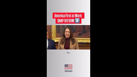 America First at Work: SNAP Reform
