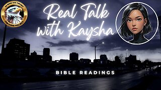 Bible Reading | Real Talk With Kaysha: Ignites a Whispered Eternal Echo!