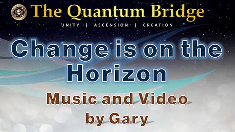 Change Is On The Horizon - Music (and video) by Gary