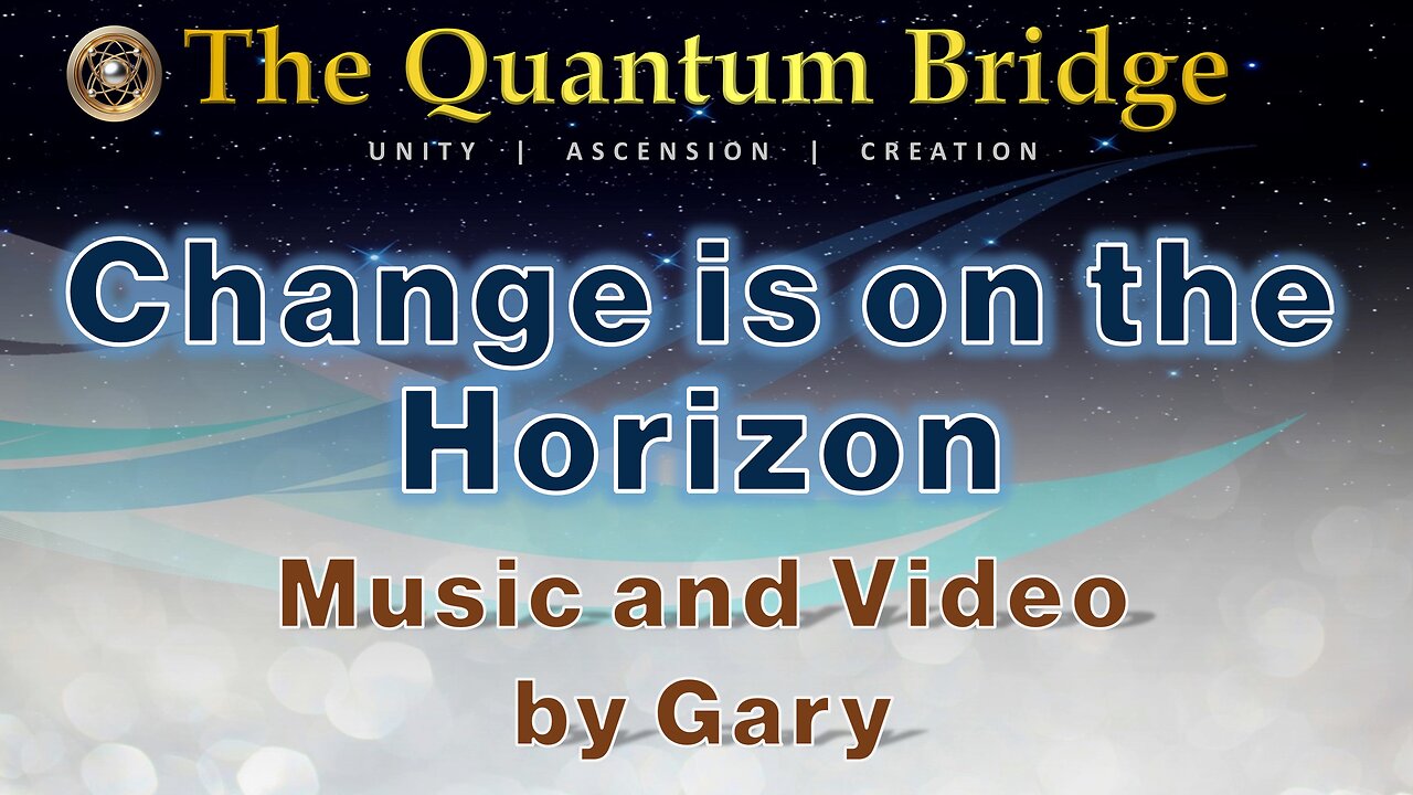 Change Is On The Horizon - Music (and video) by Gary