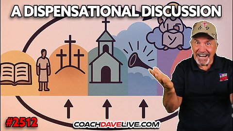 A DISPENSATIONAL DISCUSSION | 10-8-2025
