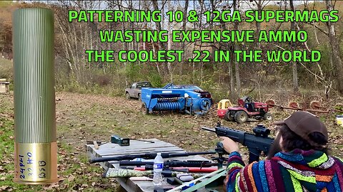 10 And 12 Gauge Supermags, Sig 522, Wasting Ammo