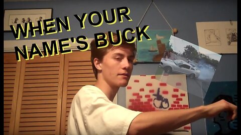WHEN YOU NAME'S BUCK