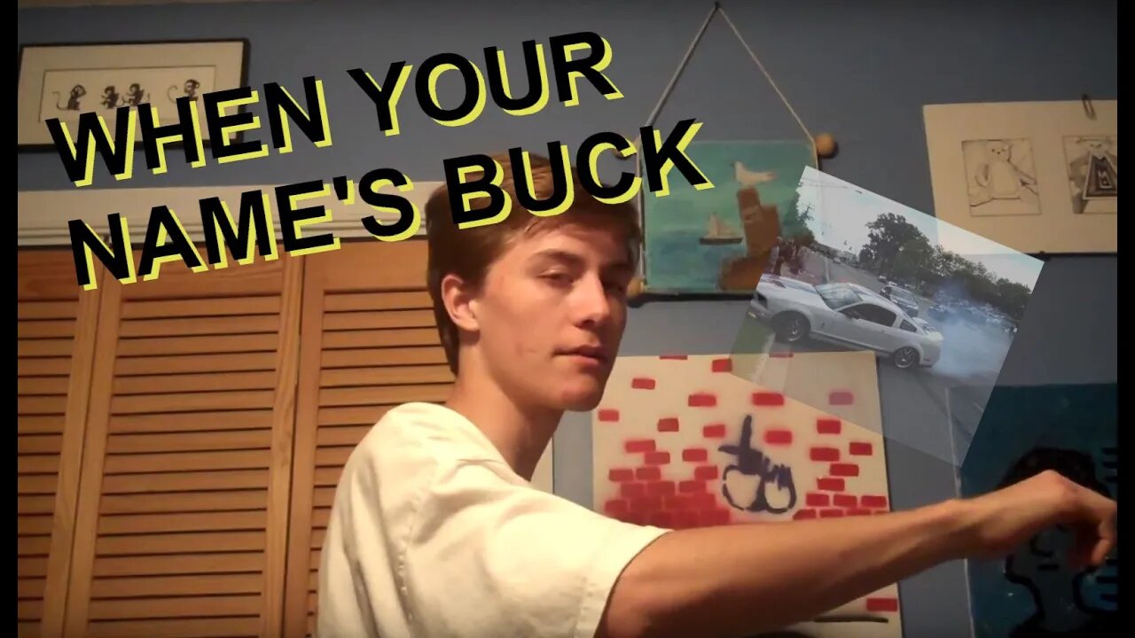 WHEN YOU NAME'S BUCK