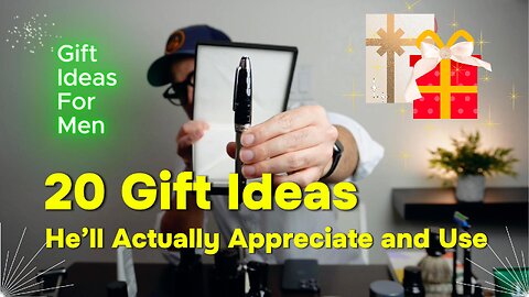 20 Gift Ideas He’ll Actually Appreciate and Use
