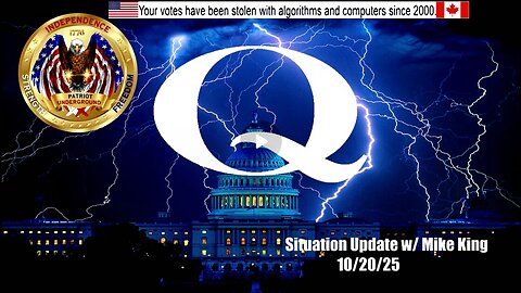 Patriot Underground - Situation Update w/ Mike King (10.20.25 @ 9PM EDT)