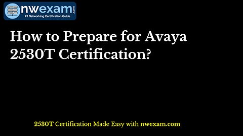 How to Prepare for Avaya 2530T Certification?