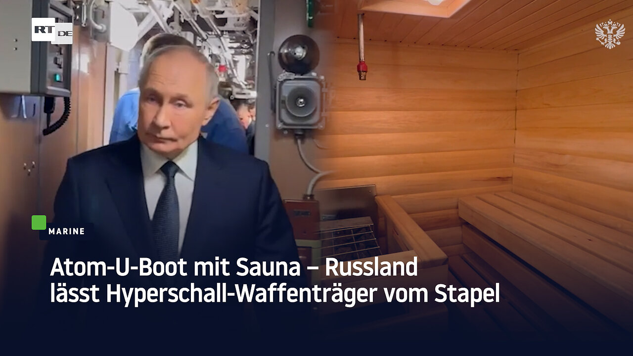 Atom-U-Boot mit Sauna – Russland lässt Hyperschall-Waffenträger vom Stapel