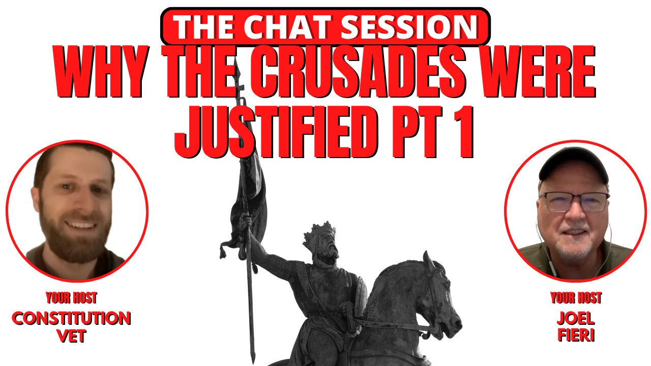 WHY THE CRUSADES WERE JUSTIFIED PT. 1 | THE CHAT SESSION