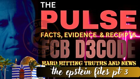 THE PULSE Epstein Files Pt3 EXPOSED!!! FCB Podcast