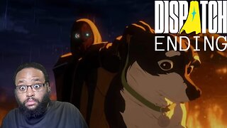 Was Not Expecting This | Dispatch Ending