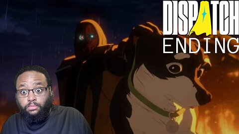 Was Not Expecting This | Dispatch Ending