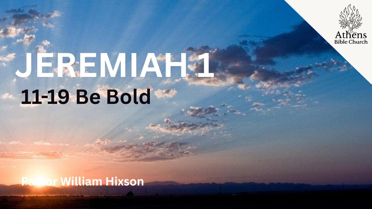 Be Bold but Gentle When Needed | Jeremiah 1:11-19 | Athens Bible Church