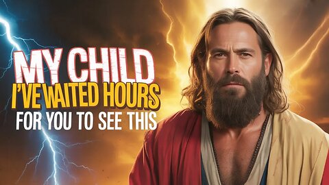 GOD SAYS- "MY CHILD I'VE WAITED HOURS FOR YOU TO SEE THIS" God Message Today~ Gods Message Now👆EP6