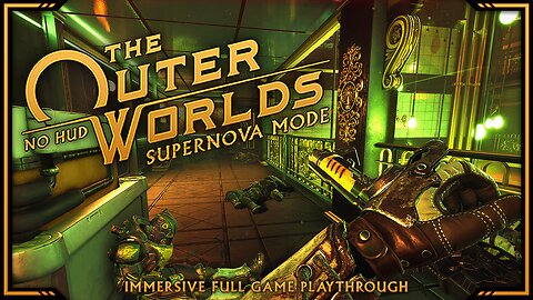 The Outer Worlds - Day 15 | Supernova Mode, No HUD | Immersive Full Game Playthrough