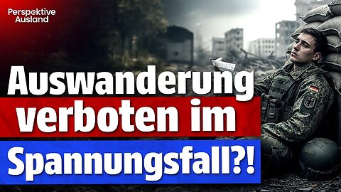 Auswandern verboten? Was im Spannungsfall wirklich gilt (Die Rechtslage)