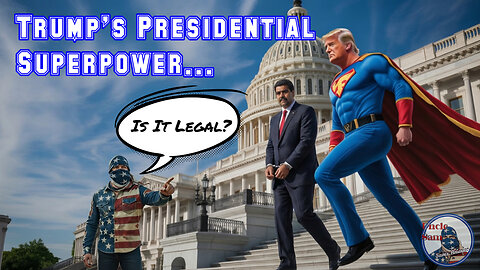 Trump's Presidential Superpower: The War Powers Act | Uncle Sam Saves America | E24