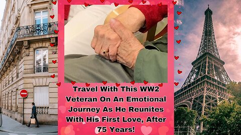 World War Two Veteran Reunites with His First Love After 75 Years