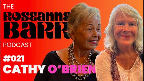 Cathy O'Brien | The Roseanne Barr Podcast #21