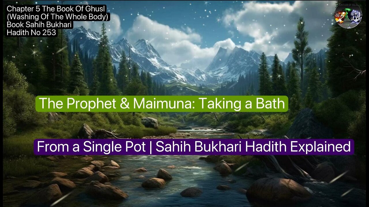 ❤️ The Prophet & Maimuna: Taking a Bath from a Single Pot | Sahih Bukhari Hadith Explained,Volume5❤️