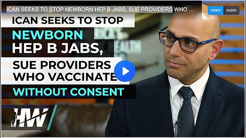 ICAN SEEKS TO STOP NEWBORN HEP B JABS, SUE PROVIDERS WHO VACCINATE WITHOUT CONSENT