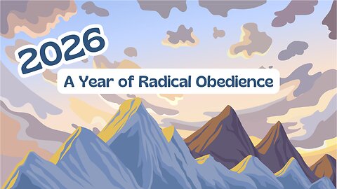 2026 Year of Radical Obedience-01/18/26