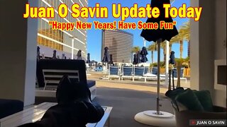 Juan O Savin & Ethan Lucas Update Today Jan 2: "Happy New Years! Have Some Fun"