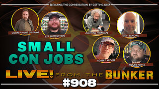 Live From The Bunker 908: Small Con Jobs (Comic-Cons, That Is...)
